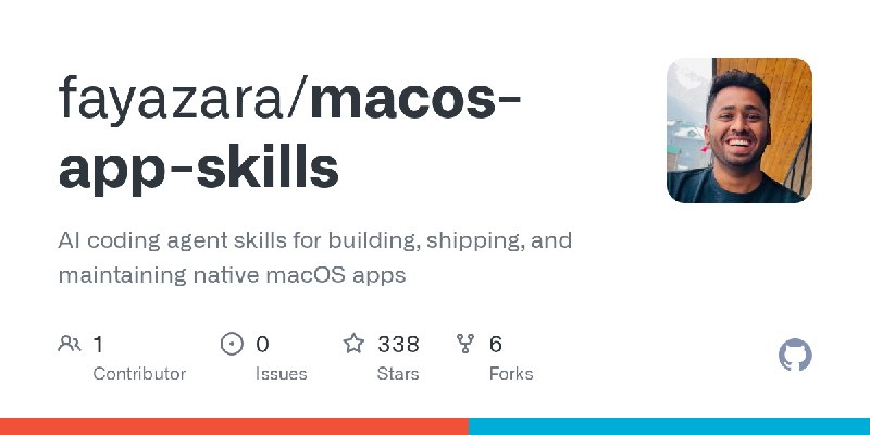 GitHub - fayazara/macos-app-skills: AI coding agent skills for building, shipping, and maintaining native macOS apps