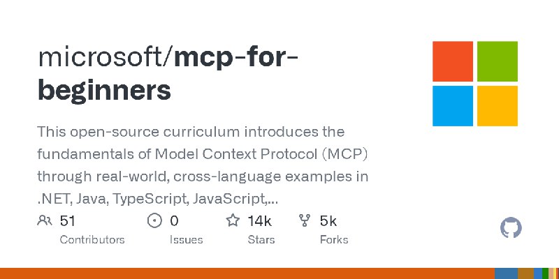 GitHub - microsoft/mcp-for-beginners: This open-source curriculum introduces the fundamentals of Model Context Protocol (MCP) through…