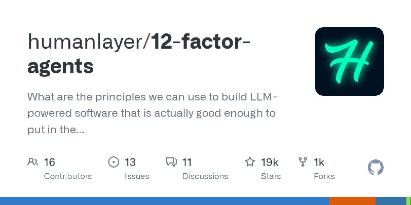 GitHub - humanlayer/12-factor-agents: What are the principles we can use to build LLM-powered software that is actually good enough…