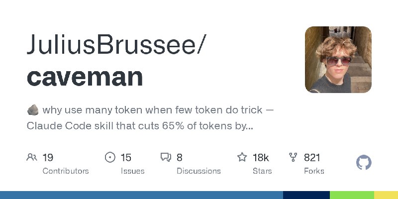 GitHub - JuliusBrussee/caveman: 🪨 why use many token when few token do trick — Claude Code skill that cuts 65% of tokens by talking…