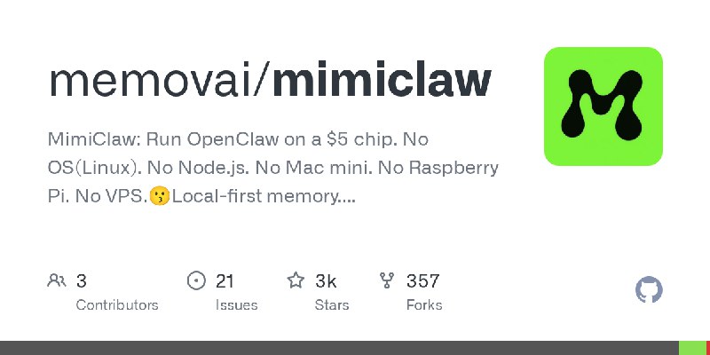 GitHub - memovai/mimiclaw: MimiClaw: Run OpenClaw on a $5 chip. No OS(Linux). No Node.js. No Mac mini. No Raspberry Pi. No VPS.😗Local…
