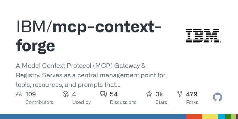 GitHub - IBM/mcp-context-forge: A Model Context Protocol (MCP) Gateway & Registry. Serves as a central management point for tools…