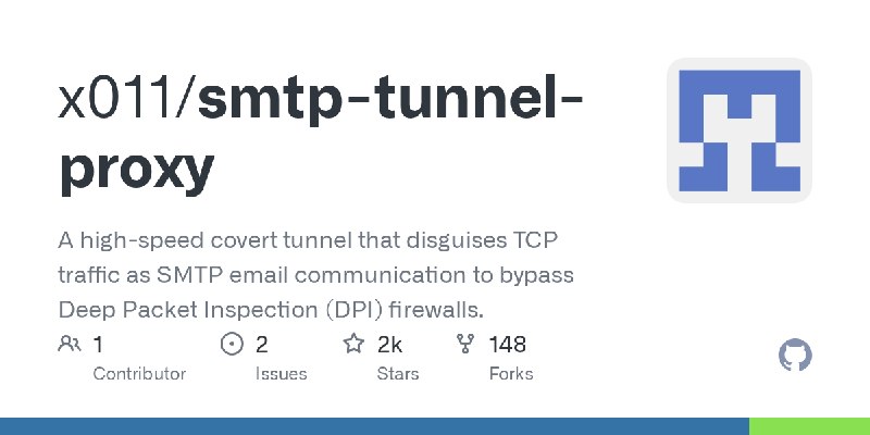 GitHub - x011/smtp-tunnel-proxy: A high-speed covert tunnel that disguises TCP traffic as SMTP email communication to bypass Deep…