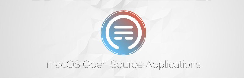 Awesome macOS open source applications - 优秀 macOS 开源应用列表