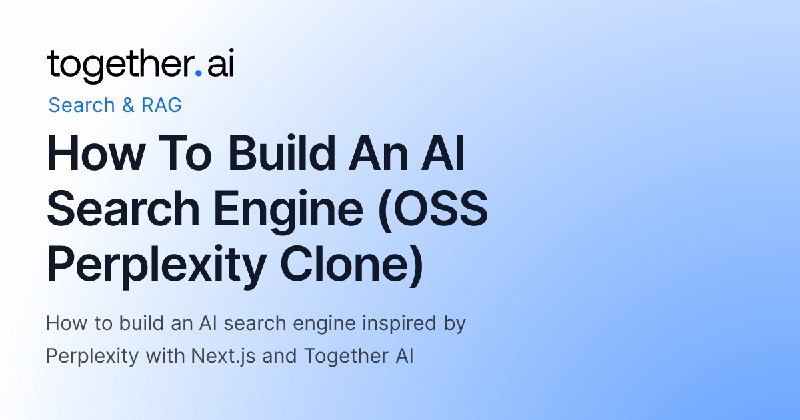 How To Build An AI Search Engine (OSS Perplexity Clone) - Together.ai Docs