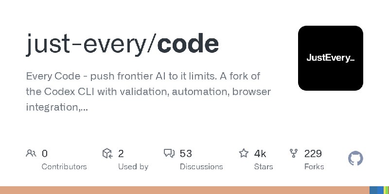 GitHub - just-every/code: Every Code - push frontier AI to it limits. A fork of the Codex CLI with validation, automation, browser…