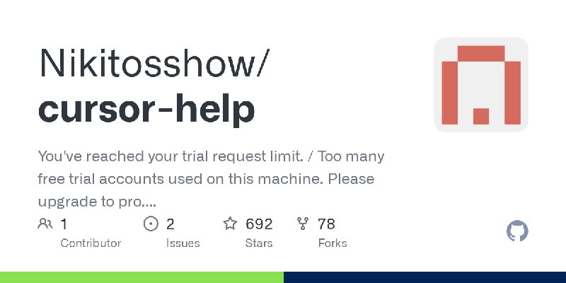 GitHub - Nikitosshow/cursor-help: You've reached your trial request limit. / Too many free trial accounts used on this machine.…
