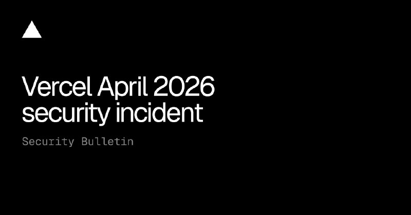 Vercel April 2026 security incident | Vercel Knowledge Base