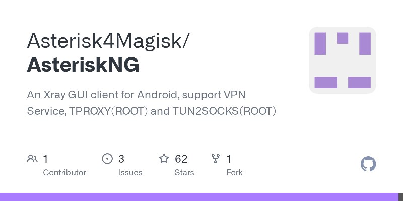 GitHub - Asterisk4Magisk/AsteriskNG: An Xray GUI client for Android, support VPN Service, TPROXY(ROOT) and TUN2SOCKS(ROOT)