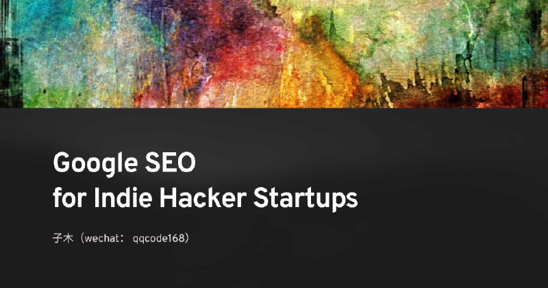 Google SEO for Indie Hacker Startups